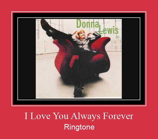 I Love You Always Forever Klingelton kostenlos downloaden.