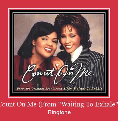 Count On Me (From 'Waiting To Exhale') Ringtone Download pulsuz