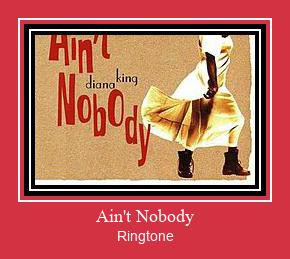 Ain't Nobody Ringtone Muat turun percuma.