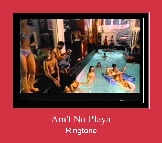 Ain't No Playa Ringtone Download Free