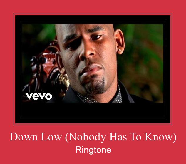 Down Low (Nobody Has To Know) Ringtone Download Proste.