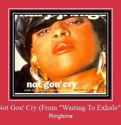 Not Gon' Cry (From 'Waiting To Exhale') Ringtone Download Proste.