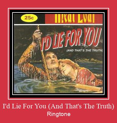 I'd Lie For You (And That's The Truth) Ringtone Download Besplatno