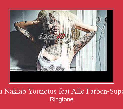 Anna Naklab Younotus Feat Alle Farben-Supergirl Nada Dering Unduh gratis