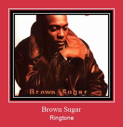 Brown Sugar Ringetone Download GRATIS.