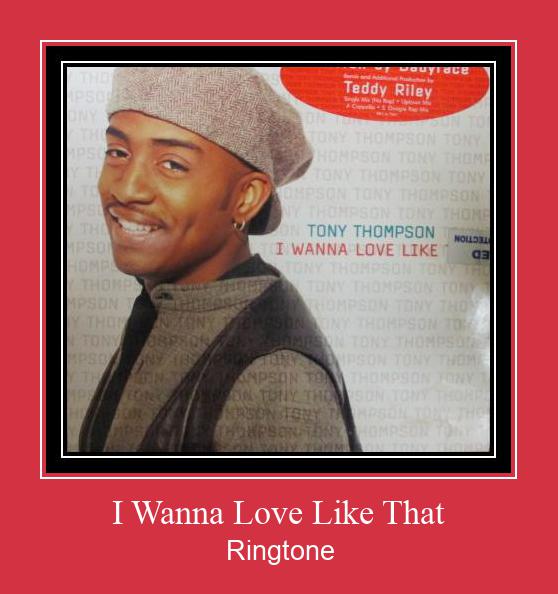I Wanna Love Like That Ringtone Завантажити безкоштовно