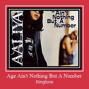 Age Ain't Nothing But A Number Ringtone allalaadimine tasuta