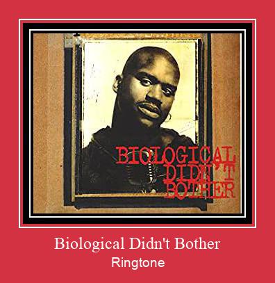 Biological Didn't Bother ರಿಂಗ್ಟೋನ್ ಡೌನ್ಲೋಡ್ ಉಚಿತ