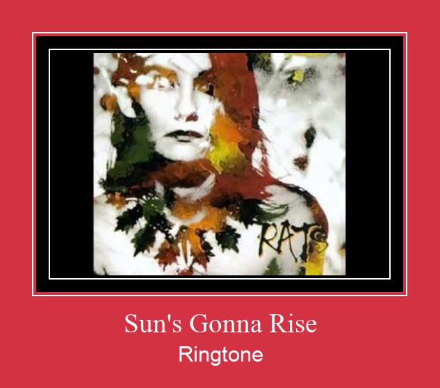 Sun's Gonna Rise ดาวน์โหลดริงโทนฟรี