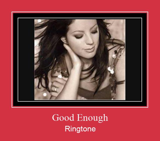 Good Enough Ringetone Download GRATIS.