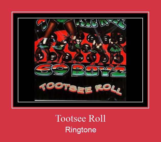 Tootsee Roll Téléchargement de sonnerie GRATUIT