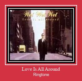 Love Is All Around Ringtone Muat turun percuma.