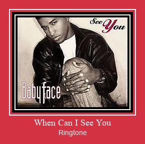 When Can I See You Ringtone Download Proste.
