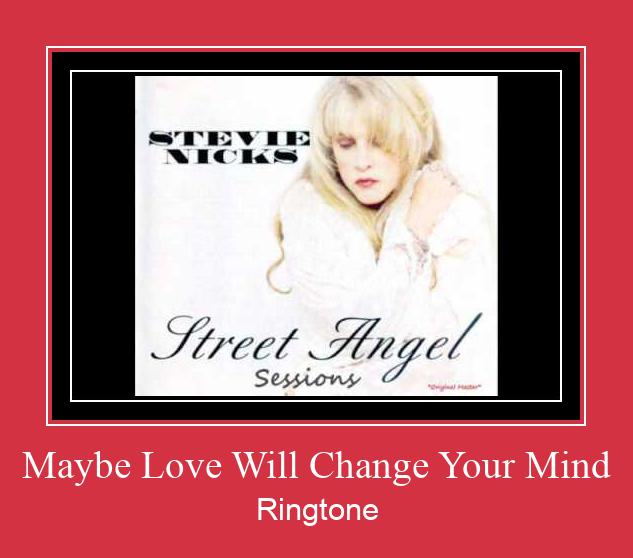 Maybe Love Will Change Your Mind 着信音を無料でダウンロード