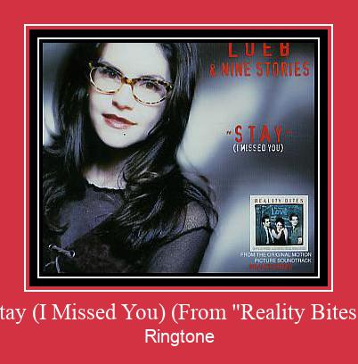 Stay (I Missed You) (From 'Reality Bites') ரிங்டோன் பதிவிறக்க இலவச