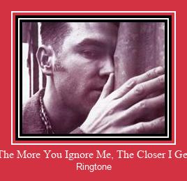 The More You Ignore Me, The Closer I Get Ringtone Download Proste.