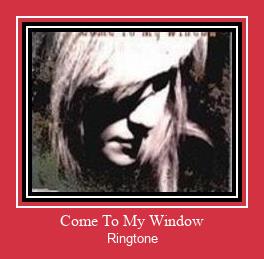 Come To My Window Ringtone allalaadimine tasuta