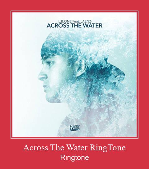 Across The Water RingTone రింగ్టోన్ ఉచితంగా డౌన్లోడ్ చేసుకోండి