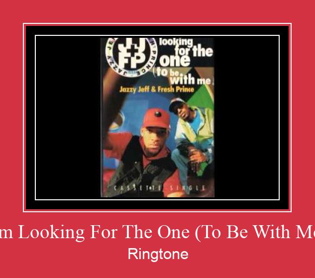 I'm Looking For The One (To Be With Me) Zvonenie Download Free