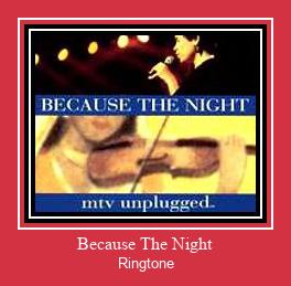 Because The Night Ringtone Muat turun percuma.