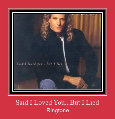 Said I Loved You...But I Lied 着信音を無料でダウンロード