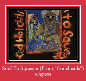 Soul To Squeeze (From 'Coneheads') Téléchargement de sonnerie GRATUIT
