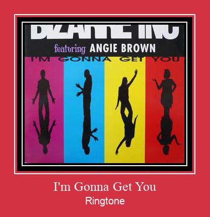 I'm Gonna Get You Ringtone Download Free
