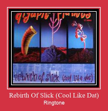 Rebirth Of Slick (Cool Like Dat) ರಿಂಗ್ಟೋನ್ ಡೌನ್ಲೋಡ್ ಉಚಿತ