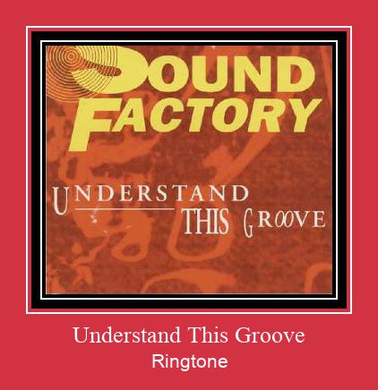 Understand This Groove ரிங்டோன் பதிவிறக்க இலவச