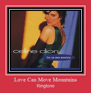 Love Can Move Mountains Ringtone allalaadimine tasuta