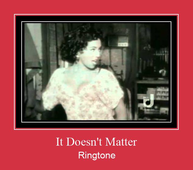 It Doesn't Matter צלצול הורד חינם