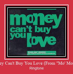 Money Can't Buy You Love (From 'Mo' Money') Ringtone تنزيل مجاني