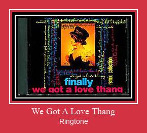 We Got A Love Thang Ringtone Muat turun percuma.