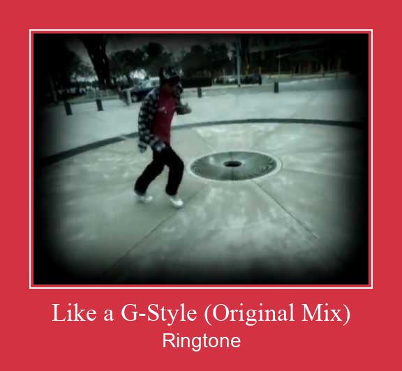 Like A G-Style (Original Mix) Zvana signāls lejupielādēt bezmaksas