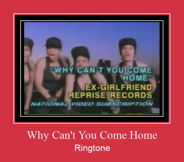 Why Can't You Come Home रिंगटोन मुफ्त डाउनलोड करें