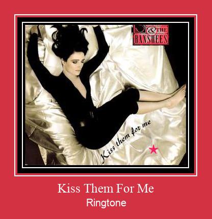 Kiss Them For Me Ringtone Завантажити безкоштовно