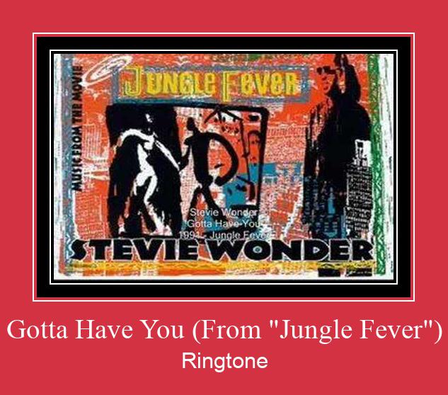 Gotta Have You (From 'Jungle Fever') 着信音を無料でダウンロード