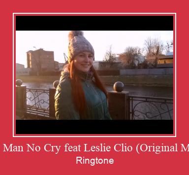 No Man No Cry Feat Leslie Clio (Original Mix) 着信音を無料でダウンロード