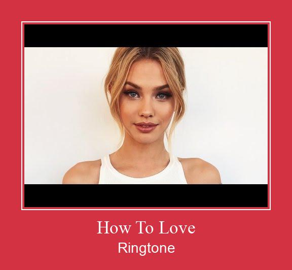 How To Love צלצול הורד חינם