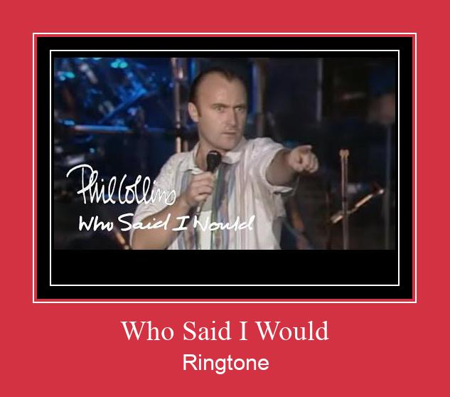 Who Said I Would Ringtone Download Proste.