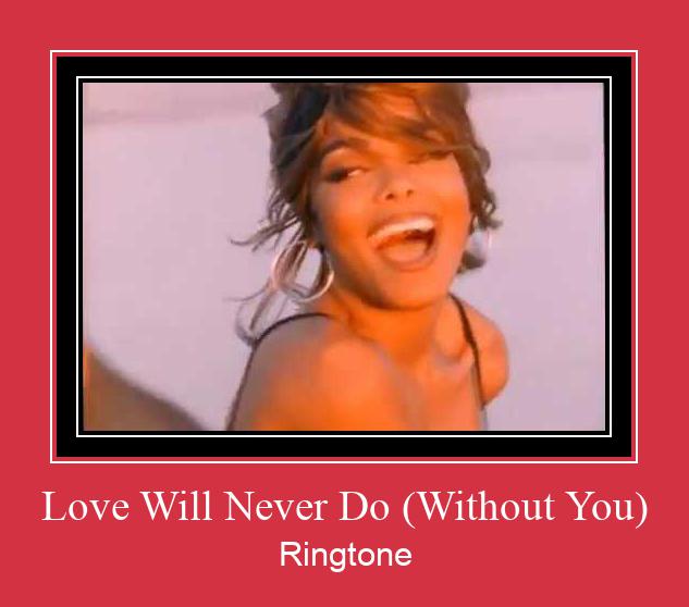 Love Will Never Do (Without You) Ringtone allalaadimine tasuta