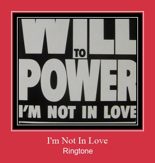 I'm Not In Love ரிங்டோன் பதிவிறக்க இலவச