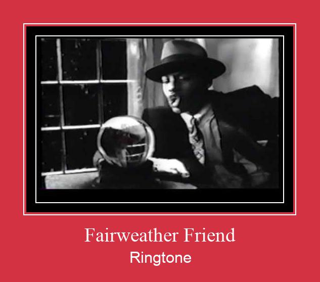Fairweather Friend ರಿಂಗ್ಟೋನ್ ಡೌನ್ಲೋಡ್ ಉಚಿತ