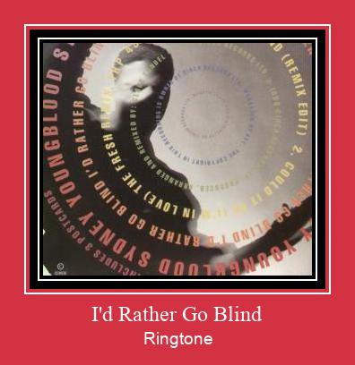 I'd Rather Go Blind Ringtone atsisiųsti nemokamai