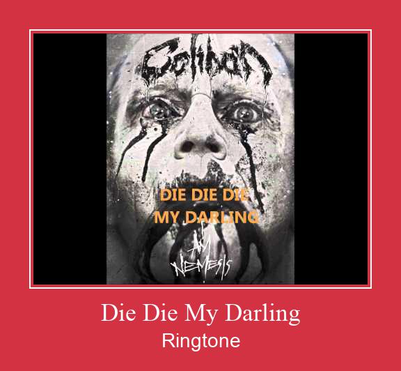 Die Die My Darling Ringtone Muat turun percuma.