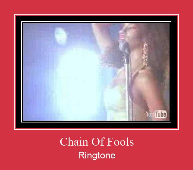 Chain Of Fools ரிங்டோன் பதிவிறக்க இலவச