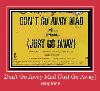 Don't Go Away Mad (Just Go Away) Nhạc chuông