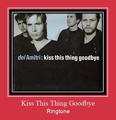 Kiss This Thing Goodbye Ringtone Download pulsuz