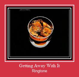 Getting Away With It రింగ్టోన్ ఉచితంగా డౌన్లోడ్ చేసుకోండి
