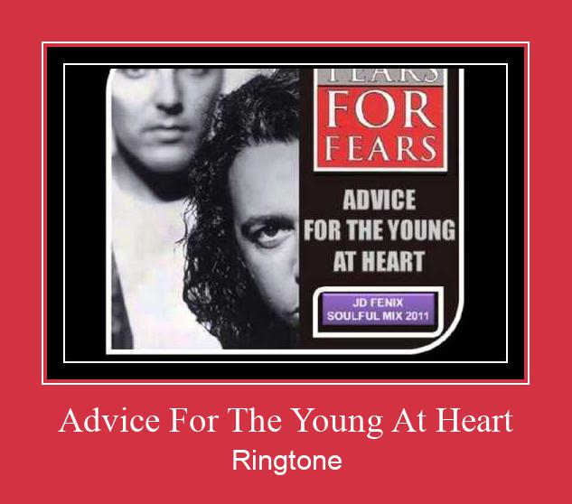 Advice For The Young At Heart Ringtone Download Proste.